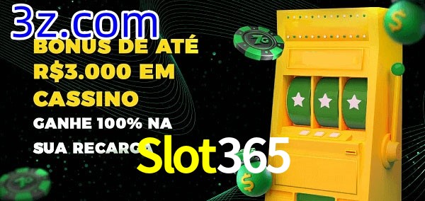 Slot365 melhor bônus de depósito